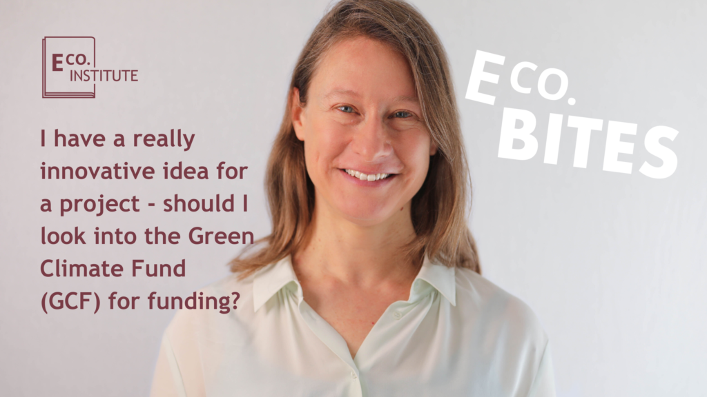 E Co. bites: Should I look into the Green Climate Fund (GCF) for funding?